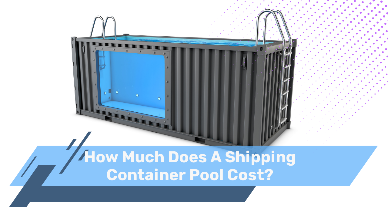 How Much Does A Shipping Container Pool Cost?