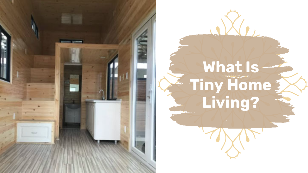 What Is Tiny Home Living?